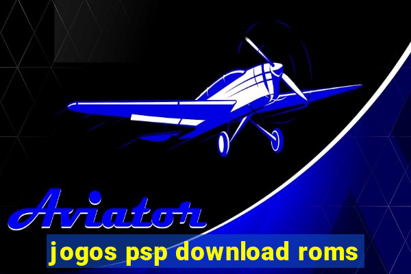 jogos psp download roms